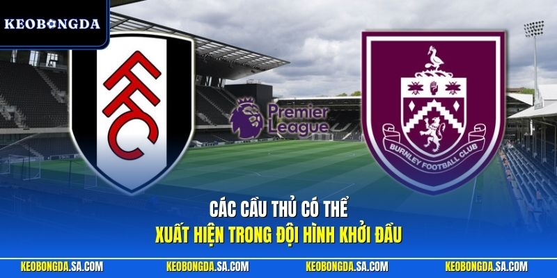 Các cầu thủ có thể xuất hiện trong đội hình khởi đầu
