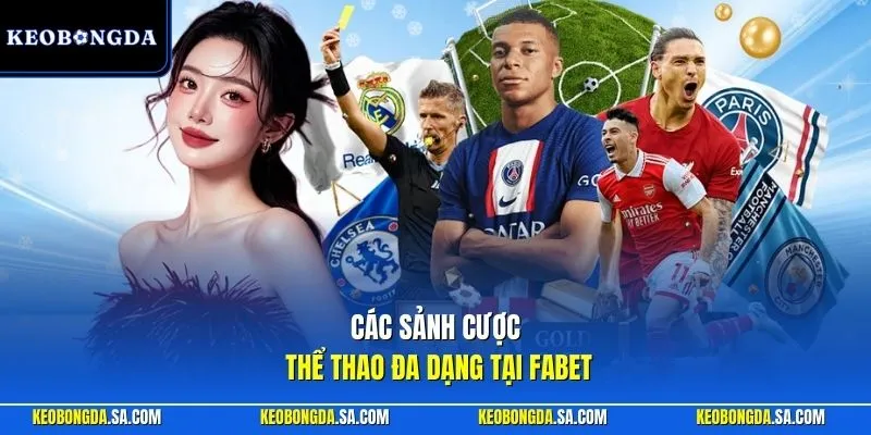 Các sảnh cược thể thao đa dạng tại Fabet
