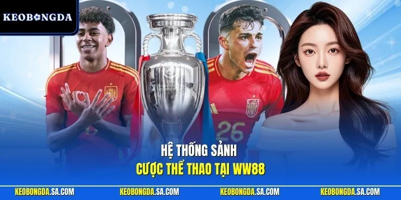 Hệ thống sảnh cược thể thao tại WW88