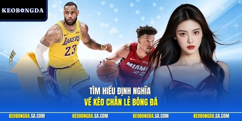 Tìm hiểu định nghĩa về kèo chẵn lẻ bóng đá